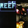 Reef, Glow