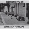 Jefferson Airplane, Bless Its Pointed Little Head