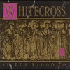 Whitecross, In the Kingdom