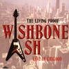 Wishbone Ash, The Living Proof: Live in Chicago