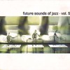 Various Artists, Future Sounds of Jazz, Volume 5