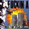 The Thermals, Fuckin A