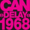 CAN, Delay 1968