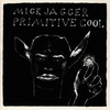 Mick Jagger, Primitive Cool