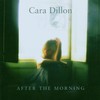 Cara Dillon, After the Morning