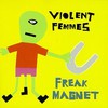 Violent Femmes, Freak Magnet