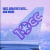 10cc, Greatest Hits and More