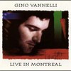 Gino Vannelli, Live in Montreal