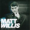 Matt Willis, Don't Let It Go to Waste