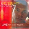 The Robert Cray Band, Live From Across the Pond