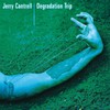 Jerry Cantrell, Degradation Trip