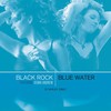 Black Rock, Blue Water (feat. Debra Andrew)