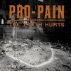 Pro-Pain, The Truth Hurts
