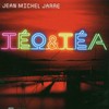 Jean Michel Jarre, Teo & Tea