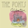 The Ponys, Celebration Castle