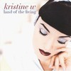 Kristine W, Land of the Living