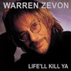 Warren Zevon, Life'll Kill Ya