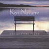 Ken Navarro, The Meeting Place