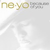 Ne-Yo, Because of You