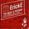 Erick E, The Beat Is Rockin'