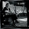G. Love, The Hustle