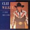 Clay Walker, If I Could Make a Living