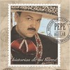 Pepe Aguilar, Historias De Mi Tierra