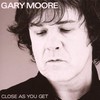 Gary Moore, Close as You Get