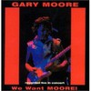 Gary Moore, We Want Moore!