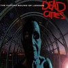 The Future Sound of London, Dead Cities