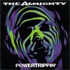 The Almighty, Powertrippin'
