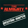 The Almighty, Psycho-Narco