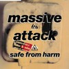 Massive Attack, Safe From Harm