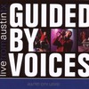 Guided by Voices, Live From Austin, TX