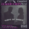 Charlie Haden Quartet West, Always Say Goodbye
