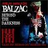 BALZAC, Beyond the Darkness