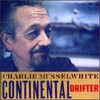 Charlie Musselwhite, Continental Drifter