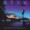 Styx, Return to Paradise
