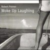 Robert Palmer, Woke Up Laughing