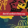 David Sanborn, Hearsay
