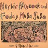Herbie Hancock and Foday Musa Suso, Village Life