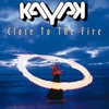 Kayak, Close to the Fire