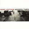 Marc Antoine, Modern Times