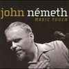 John Nemeth, Magic Touch