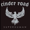 Cinder Road, Superhuman