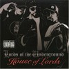 Lords of the Underground, House of Lords