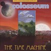 Colosseum, The Time Machine