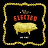 The Elected, Me First