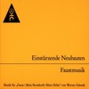 Einsturzende Neubauten, Faustmusik: Musik fur "Faust: Mein Brustkorb, Mein Helm" von Werner Schwab