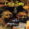 Circle Jerks, Oddities, Abnormalities and Curiosities